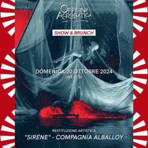 SHOW & BRUNCH – Restituzione Artistica con “Sirene” di Compagnia ALBALLOY